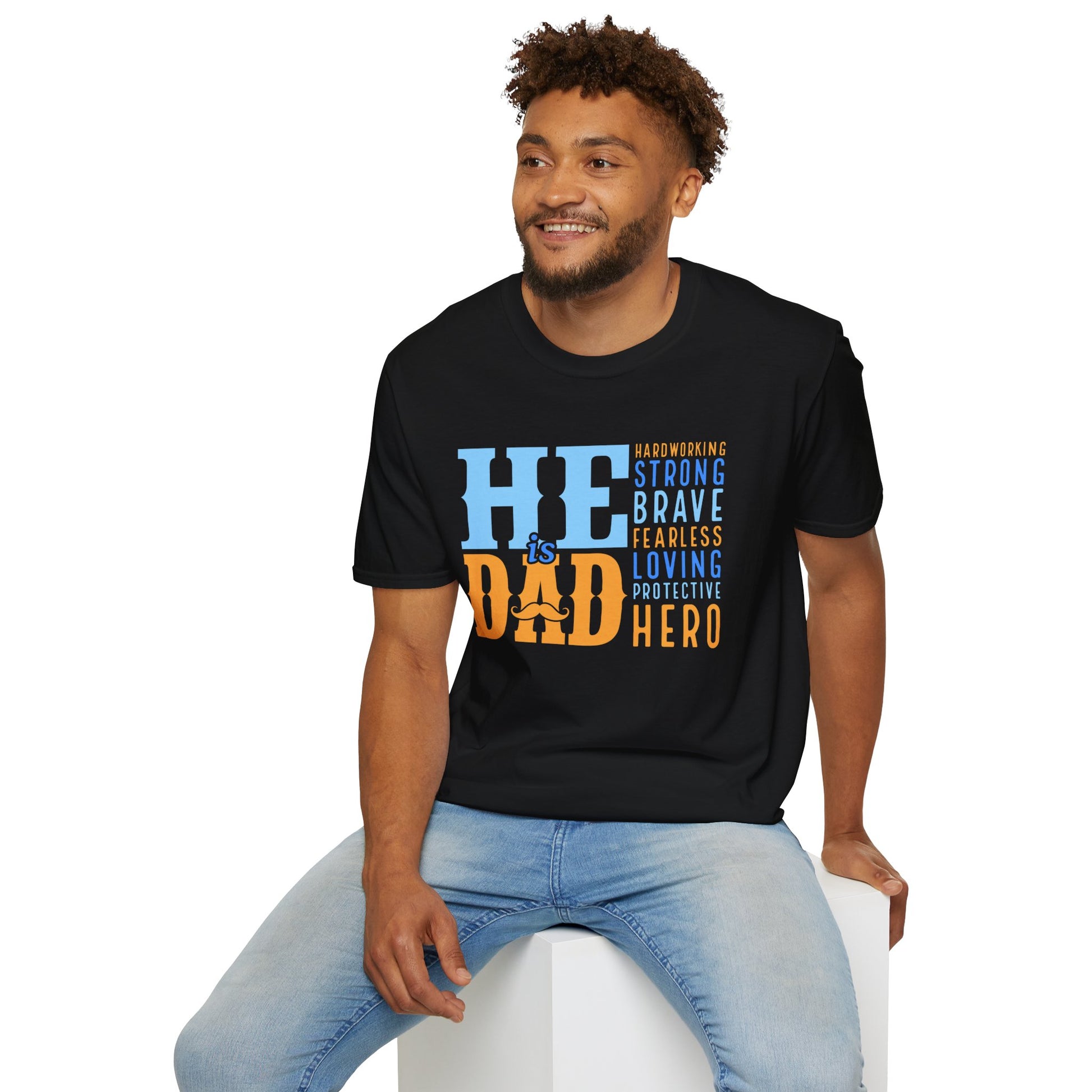 He Is Dad Tee | Strong Brave Loving Hero Father's Day T-Shirt.