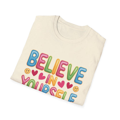 Believe In Yourself T-Shirt — Colorful Positive Message Tee.