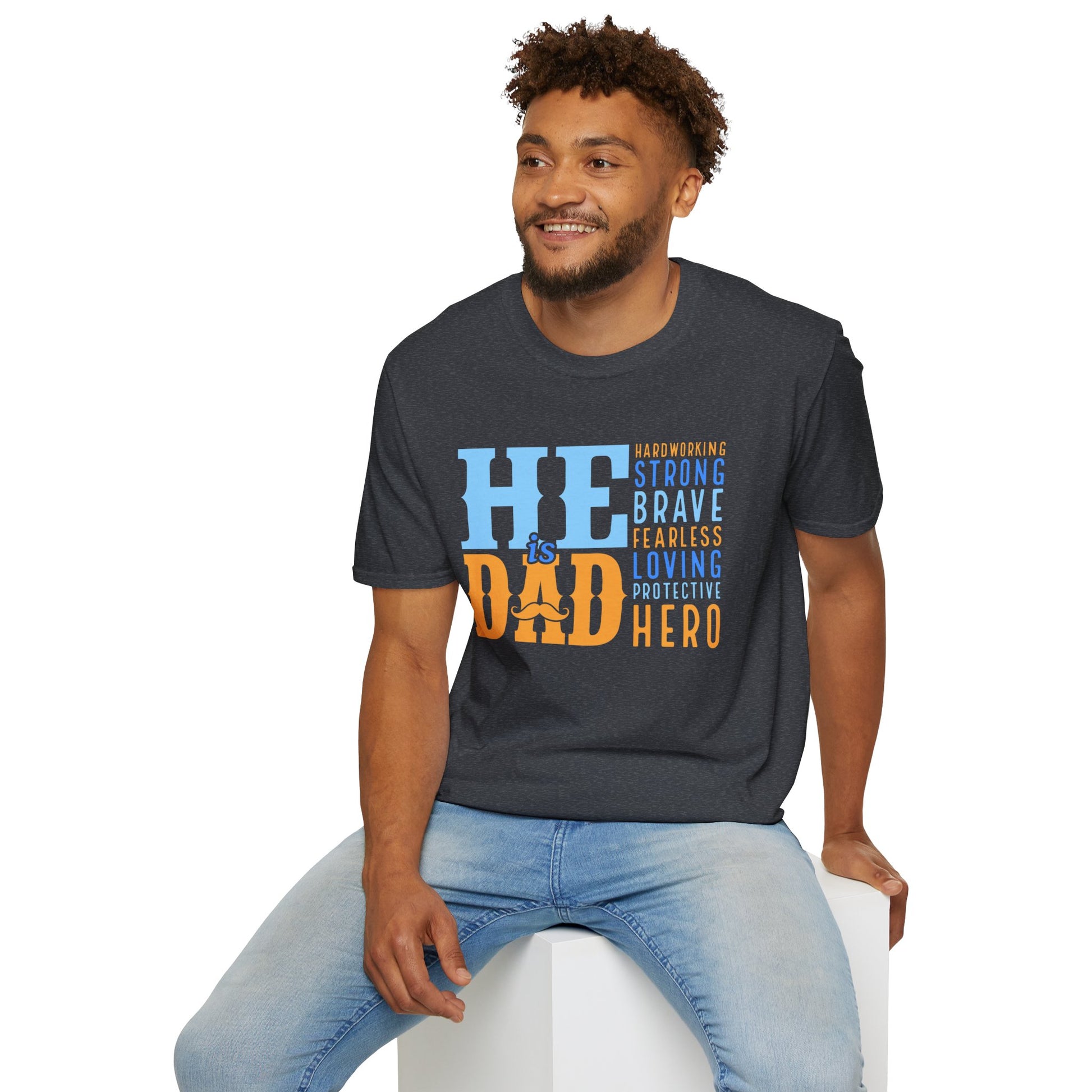 He Is Dad Tee | Strong Brave Loving Hero Father's Day T-Shirt.
