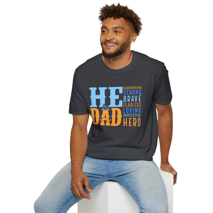He Is Dad Tee | Strong Brave Loving Hero Father's Day T-Shirt.