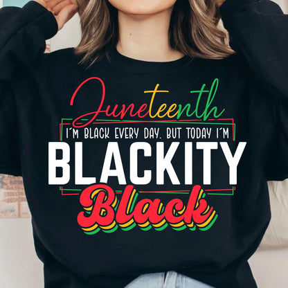 Juneteenth Blackity Black SVG PNG | I'm Black Every Day Shirt Design | Digital Download