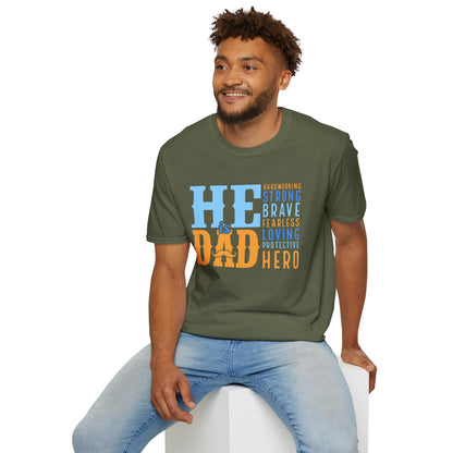He Is Dad Tee | Strong Brave Loving Hero Father's Day T-Shirt.