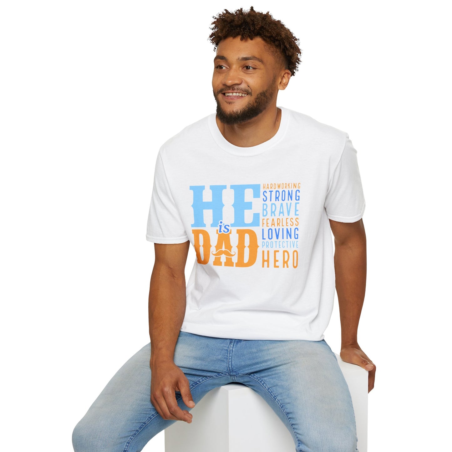 He Is Dad Tee | Strong Brave Loving Hero Father's Day T-Shirt.