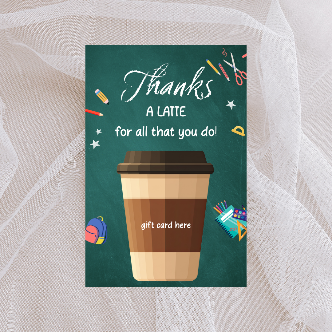 Teacher Gift Card Holder: Thanks a Latte Design (4x6 Instant Download)