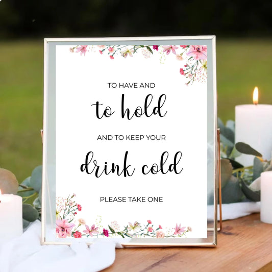 To Have and To Hold Keep Drinks Cold Sign - Printable Wedding Bar Sign - Can Cooler Koozie Display - Digital Download